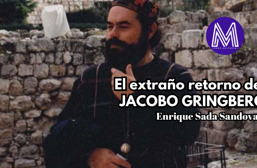 El extraño retorno de Jacobo Grinberg.